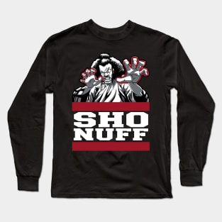 Sho nuff Long Sleeve T-Shirt